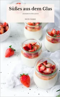 Beispiel-Cover „Süßes aus dem Glas“ mit der Vorlage Sonntagsblatt: Erdbeer-Desserts in kleinen Gläsern
